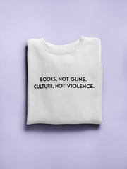 Culture Not Violence Women's Sweatshirt