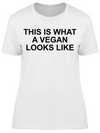 What A Vegan Looks Like Women's T-shirt